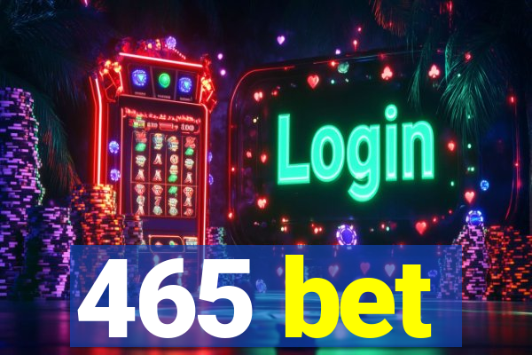 465 bet